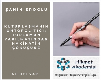 Kutuplamann ontopolitii: Toplumun yarlmasndan hakikatin kne
