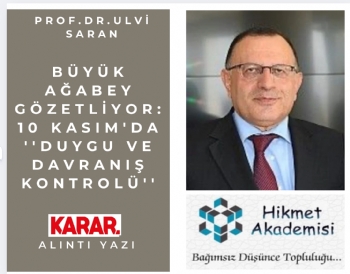 B�y�k a�abey g�zetliyor: 10 Kas�m'da ''duygu ve davran�� kontrol�''
