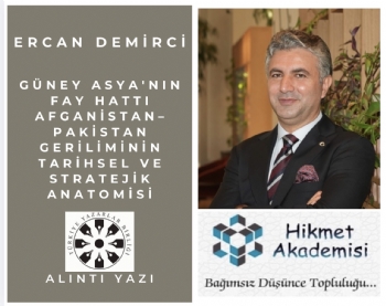 G�NEY ASYA'NIN FAY HATTI AFGAN�STAN�PAK�STAN GER�L�M�N�N TAR�HSEL VE STRATEJ�K ANATOM�S�