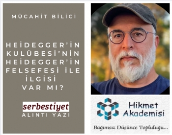 Heidegger�in Kul�besi�nin Heidegger�in Felsefesi ile ilgisi var m�?