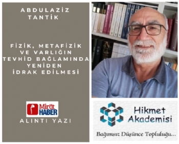 Fizik, Metafizik ve Varl���n Tevhid Ba�lam�nda Yeniden �drak Edilmesi