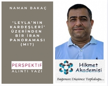 �Leyla�n�n Karde�leri� �zerinden Bir �ran Panoramas� (m�?)