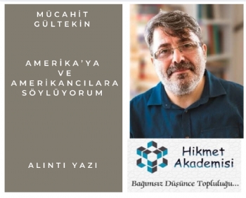 Amerika�ya ve Amerikanc�lara s�yl�yorum