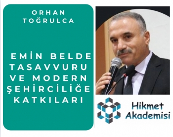 EM�N BELDE TASAVVURU VE MODERN �EH�RC�L��E KATKILARI