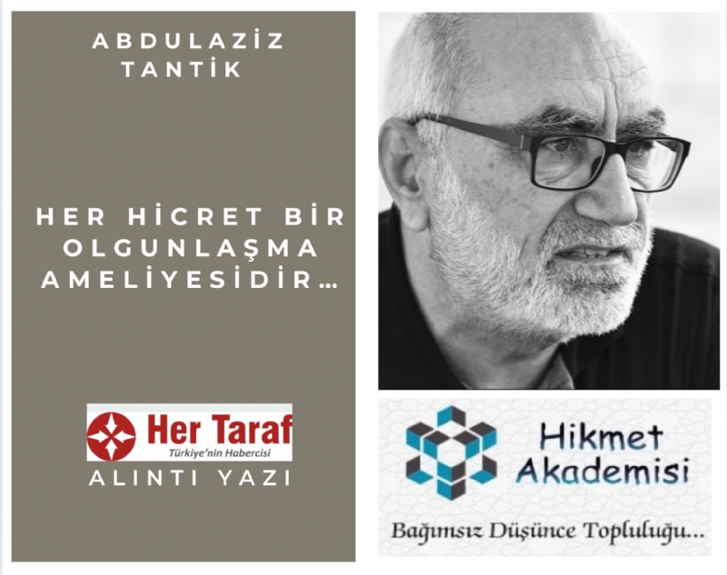 Her Hicret Bir Olgunlama Ameliyesidir