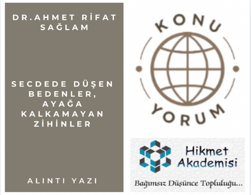 Secdede D��en Bedenler, Aya�a Kalkamayan Zihinler