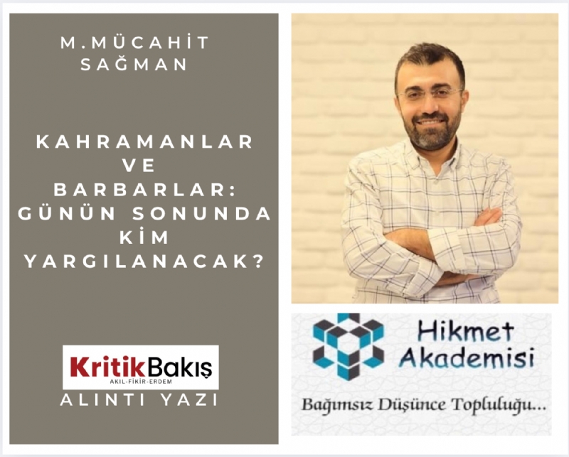 Kahramanlar ve Barbarlar: Günün Sonunda Kim Yargılanacak?