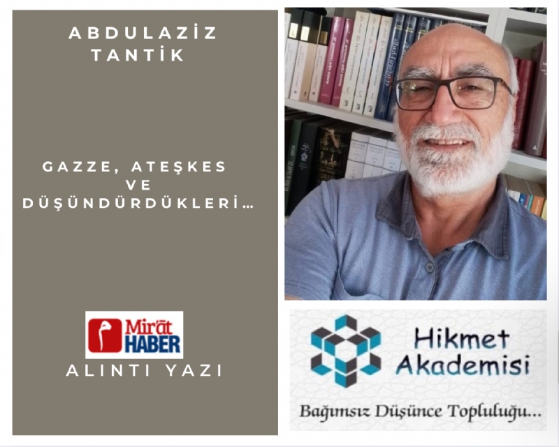 GAZZE, ATEŞKES VE DÜŞÜNDÜRDÜKLERİ…